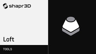 Shapr3D Manual  Loft  Tools [upl. by Nuahsyd]