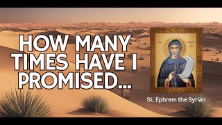 How Many Times Have I Promised  Prayer of St Ephrem the Syrian [upl. by Antonia]