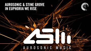 VOCAL TRANCE Aurosonic amp Stine Grove  In Euphoria We Rise  LYRICS [upl. by Simonette]