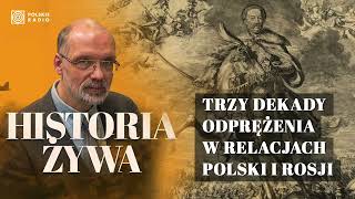 Lata 16671697 quotTrzy dekady odprężenia w relacjach Polski i Rosjiquot  HISTORIA ŻYWA [upl. by Davita]