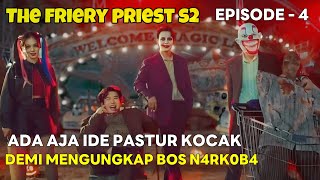 TIM PASTUR KOCAK DAN PEMARAH KEMBALI BERSATU  ALUR CERITA quot THE FIERY PRIEST S2 EPISODE  4 [upl. by Tosch]