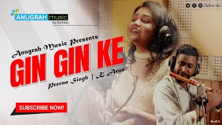 GIN GIN KE STUTI KARU Cover Song Prerna Singh  KArun  KirtiRaj [upl. by Enymsaj]