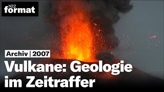 Vulkane Geologie im Zeitraffer  Dokumentation von NZZ Format 2007 [upl. by Vins]