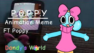 POPPY  Animation Meme  Dandy’s World  Poppy [upl. by Aynuat]