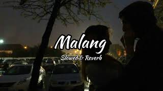 Malang  Slowed Reverb  Sahir Ali Bagga amp Aima Baig  Lofi Mix 🎶 [upl. by Jarrell361]