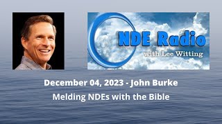 John Burke Melding NDEs with the Bible [upl. by Eneja]