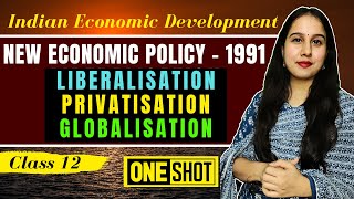 New Economic Policy 1991  Economic Reforms  LPG  One shot  Indian Economy  Class 12 [upl. by Aneda]