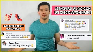 ¿Andarías con un chico afeminado  Mis seguidores responden [upl. by Brecher]