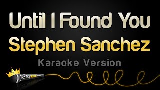 Stephen Sanchez  Until I Found You Karaoke Version [upl. by Uliram]