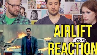 AIRLIFT  Trailer  REACTION Akshay Kumar [upl. by Kcirdez]