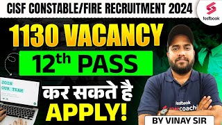 CISF Fireman Vacancy Out 2024 😱  1130 Post  CISF Constable Update By Vinay Sir [upl. by Gretchen]