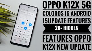 Oppo K12x 5G ColorOS 15 Android 15Update Features  20 Hidden Features Oppo K12x New Update [upl. by Lias993]