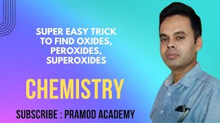 Super Easy trick to find Oxides  Peroxides and Superoxides Pramod Academy  Pramod Sir [upl. by Durwood471]