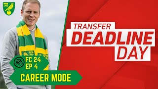 TRANSFER DEADLINE DAY  FC 24 NORWICH CAREER MODE  E4 [upl. by Gretal794]