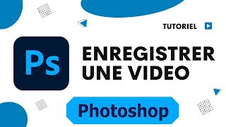 Comment enregistrer une video sur Photoshop [upl. by Nosral]