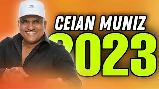 CEIAN MUNIZ CD ATUALIZADO 2023 [upl. by Petronilla]