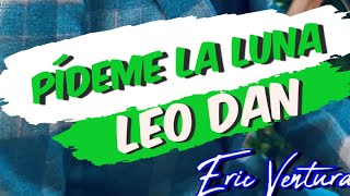 “Pídeme la Luna” Leo Dan cover Eric Ventura [upl. by Cardew746]