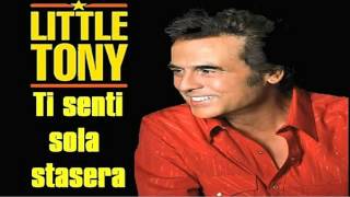 Little Tony  Ti senti sola stasera [upl. by Salina]