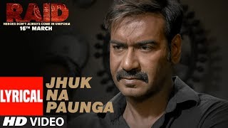 Jhuk Na Paunga Lyrical Video Song  RAID  Ajay Devgn  Ileana DCruz  Papon  Amit Trivedi [upl. by Jezabel]