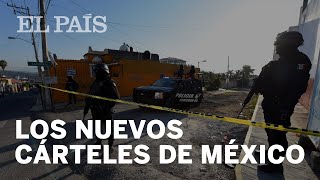 SEGURIDAD  Los nuevos cárteles de MÉXICO [upl. by Attalanta]