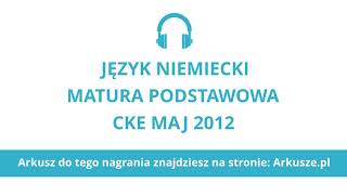 Matura 2012 język niemiecki podstawowy nagranie [upl. by Nugent]