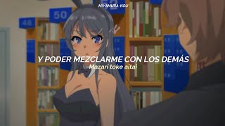 『Seishun Buta Yarou wa Bunny Girl Senpai no Yume wo Minai  EDFukashigi no Carte  Sub Español』 [upl. by Parrott242]