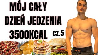 MÓJ CAŁY DZIEŃ JEDZENIA 3500KCAL  DROGA DO FORMY CZ5 [upl. by Doehne]