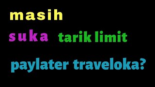 SAYA MAU TARIK LIMIT PAYLATER TRAVELOKA [upl. by Blondy655]