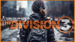 The Division 3 Is Confirmed  This Could Make It INSANE [upl. by Nohsar]