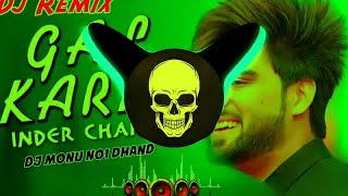 GAL KARKE  DJ REMIX  Inder Chahal  Dj Monu No1 Dhand  New punjabi song 2022 [upl. by Meikah77]