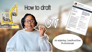 How to draft CV as ASPIRING CONSTRUCTION PROFESSIONAL 👷🏽‍♀️construction southafricanyoutuber [upl. by Nalim]