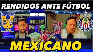 CENTROAMERICANOS RENDIDOS ANTE FINAL DE LIGA MX  QUIEREN QUE GANE CHIVAS [upl. by Delainey539]