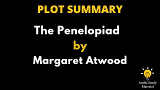 Plot Summary Of The Penelopiad By Margaret Atwood  The Penelopiad By Margaret Atwood [upl. by Fernas]