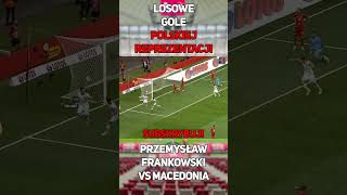 Losowe Gole Polskiej Reprezentacji  Frankowski VS Macedonia shorts football piłkanożna [upl. by Esinert625]