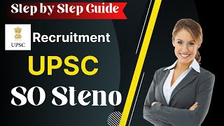 UPSC SO Steno Notification Application Forms Admit Cards Dates Eligibility and Vacancy [upl. by Ainatnas]