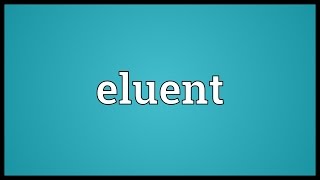 Eluent Meaning [upl. by Nickelsen894]