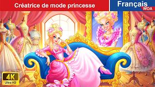 Créatrice de mode princesse 👸 Contes De Fées Français 🌛 WOA  French Fairy Tales [upl. by Sarajane421]