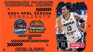 MPBL HIGHLIGHTS ABRA WEAVERS VS PANGASINAN HEATWAVES APRIL 6 2024 [upl. by Batish]