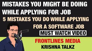 5 Mistakes That You Might be Doing While Applying for JOB  Frontlines Media  Krishna Talkz [upl. by Mcnamara745]