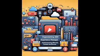 Adobe Experience Manager  Organizing AEM Assets Implementing Effective Content Workflows Part 3 [upl. by Brandon]