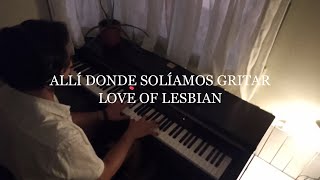 Allí donde solíamos gritarLove of Lesbian piano coverJROlazabal [upl. by Boykins776]