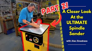 PART 2 The Ultimate Spindle Sander Demonstration  Powermatic [upl. by Eneroc]