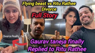 Flying Beast aka Gaurav taneja vs Ritu Rathee Divorce Gaurav taneja Reply 🔥 Full Story [upl. by Bigner765]