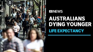 Australia’s life expectancy falls for the first time in three decades  ABC News [upl. by Ynor]