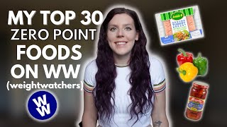 MY 30 FAVORITE ZERO POINT FOODS  WW WeightWatchers Points  How I Use My Zero Point Foods [upl. by Aihsem]