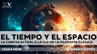 EL TIEMPO Y EL ESPACIO LA CIENCIA ACTUAL A LA LUZ DE LA FILOSOFÍA CLÁSICA [upl. by Alehc466]