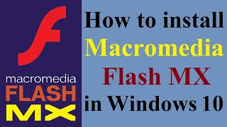 How to Install Macromedia Flash MX in Windows 10 [upl. by Evelc]