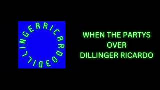 When The Partys Over  Dillinger Ricardo [upl. by Zicarelli]