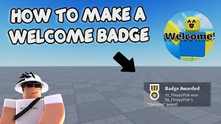 HOW TO MAKE A WELCOME BADGE IN ROBLOX STUDIO 🛠️ Roblox Studio Tutorial [upl. by Pollitt]