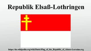 Republik ElsaßLothringen [upl. by Pavkovic793]